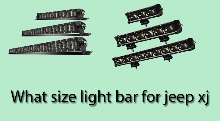 What Size Light Bar for Jeep XJ