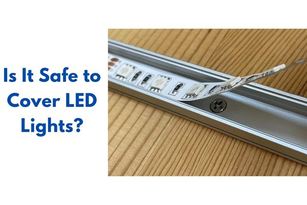 Is It Safe to Cover LED Lights?