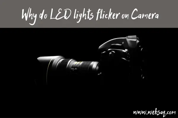 Why do LED lights flicker on camera? Explanations & the best tips