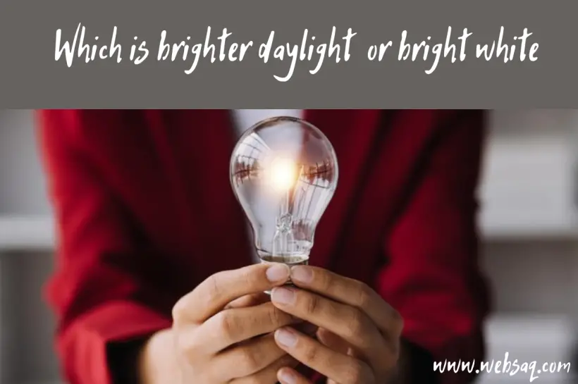 Which is brighter daylight or bright white? A basic explanation