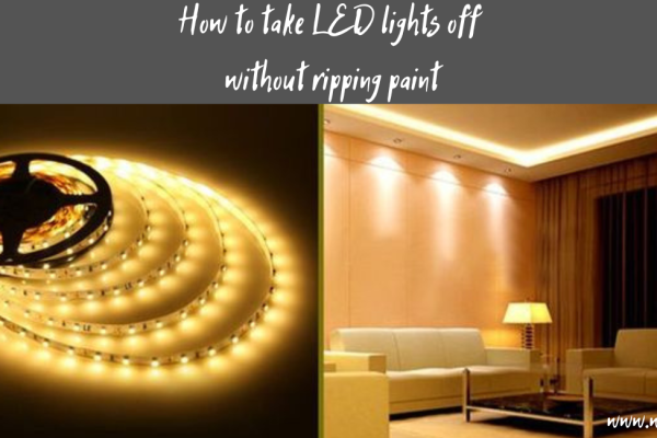 How to take LED lights off without ripping paint: the best tips (10+)
